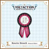 "VOLTACTION Half Anniversary" Rosette Brooch
