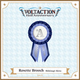"VOLTACTION Half Anniversary" Rosette Brooch