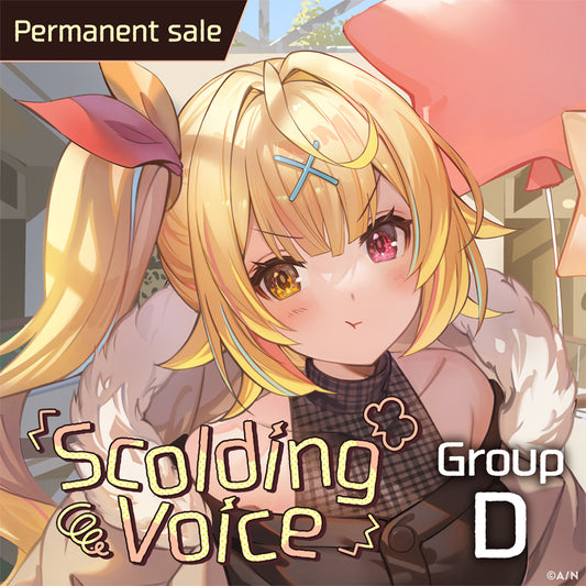 [Permanent Sale] "Scolding Voice" - Group D