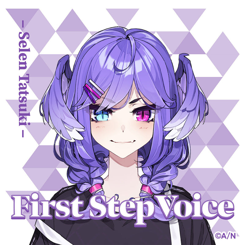"First Step Voice" Selen Tatsuki